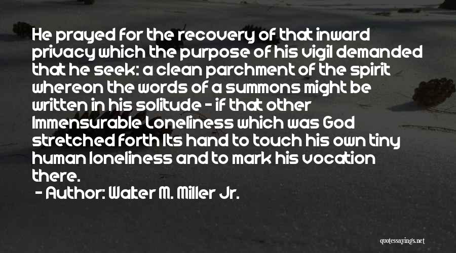 Solitude God Quotes By Walter M. Miller Jr.