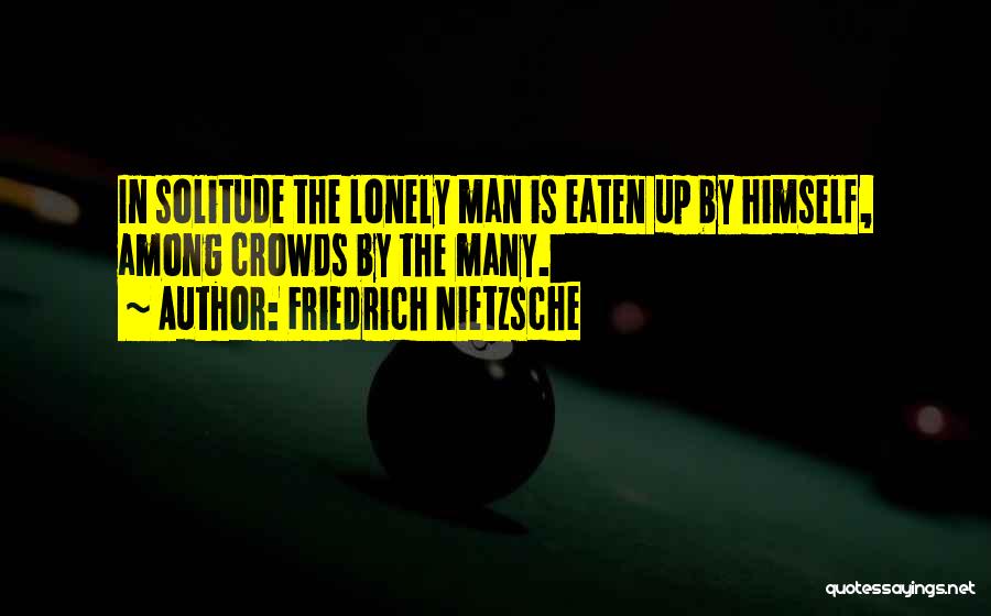 Solitude Quotes By Friedrich Nietzsche