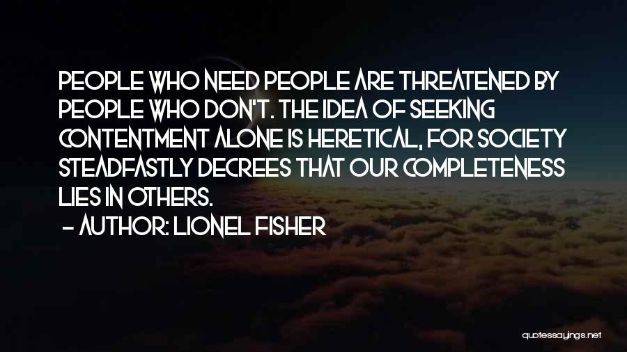 Solitude Quotes By Lionel Fisher