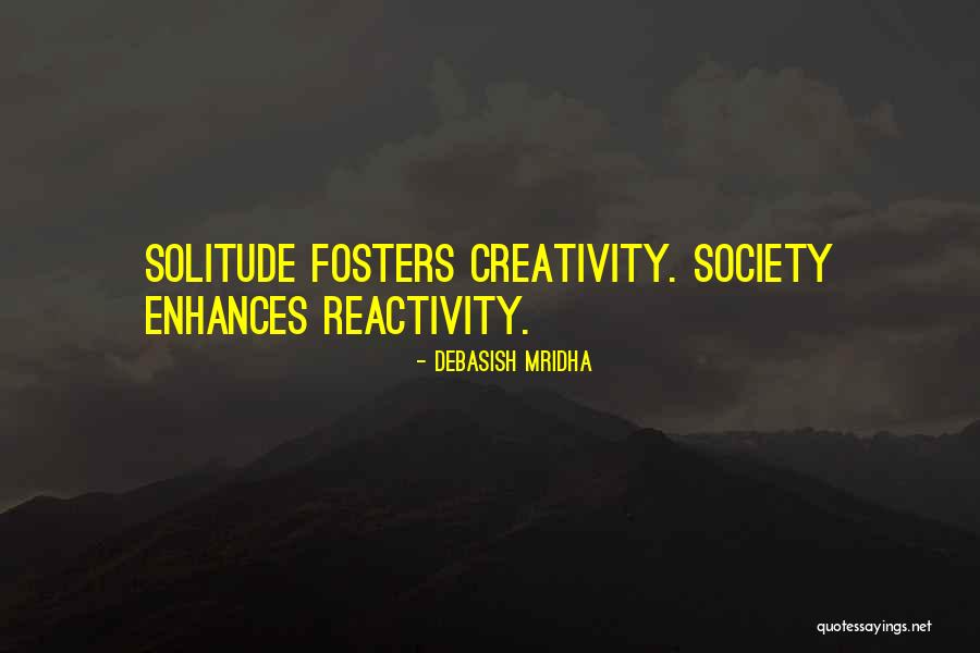 Solitude Quotes Quotes By Debasish Mridha Solitude Quotes Quotes By Debasish Mridha