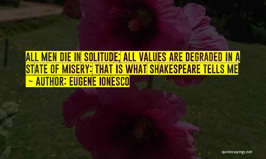 Solitude Shakespeare Quotes By Eugene Ionesco