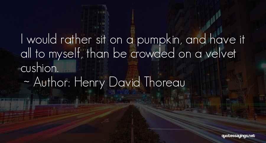 Solitude Thoreau Quotes By Henry David Thoreau