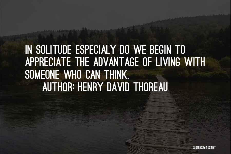 Solitude Thoreau Quotes By Henry David Thoreau