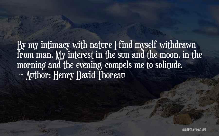 Solitude Thoreau Quotes By Henry David Thoreau