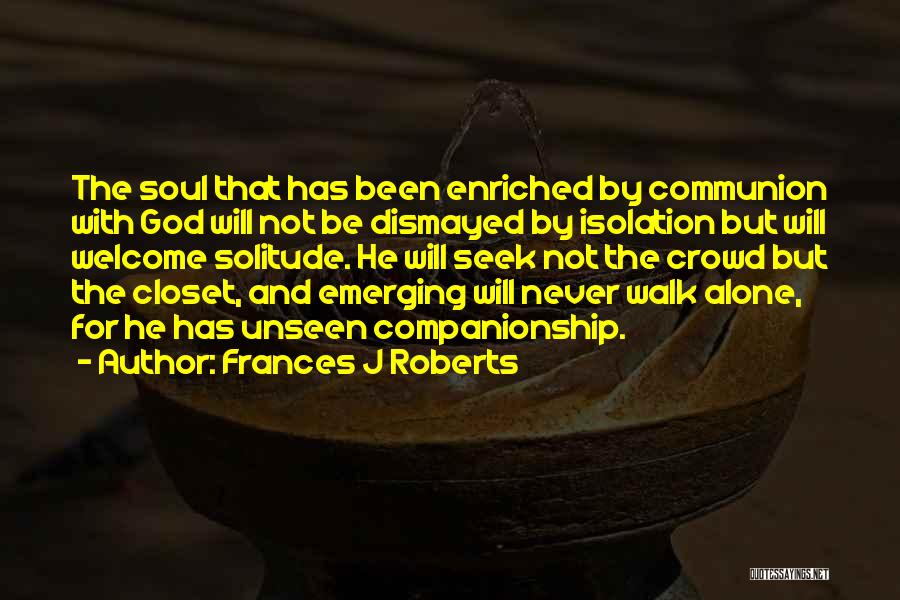 Solitude With God Quotes By Frances J Roberts