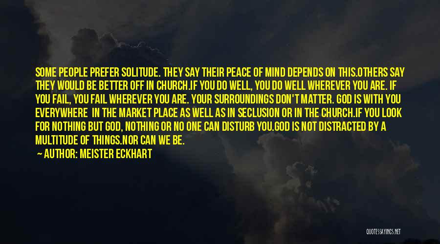 Solitude With God Quotes By Meister Eckhart