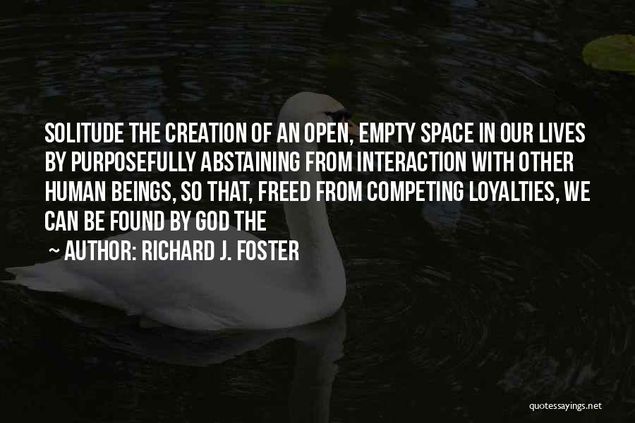 Solitude With God Quotes By Richard J. Foster