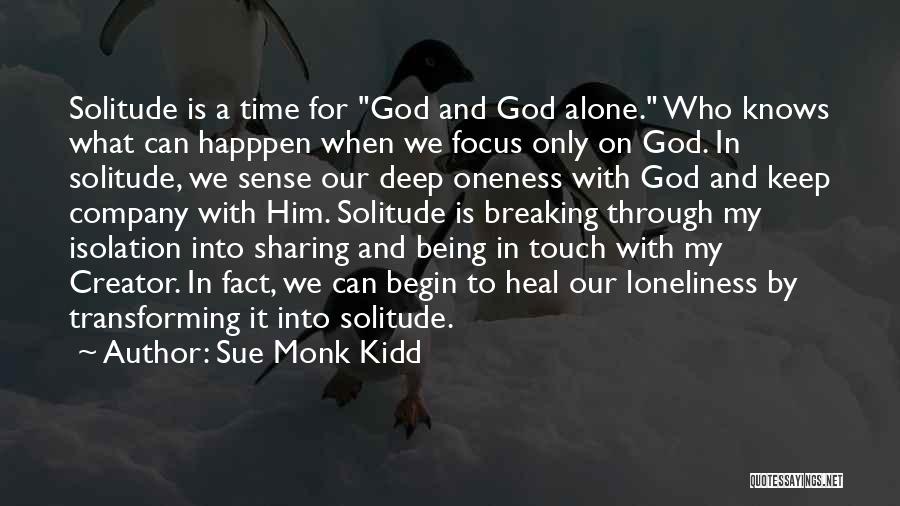 Solitude With God Quotes By Sue Monk Kidd