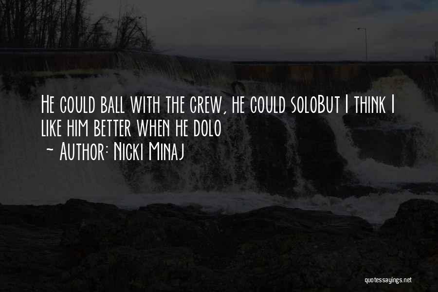 Solo Dolo Quotes By Nicki Minaj