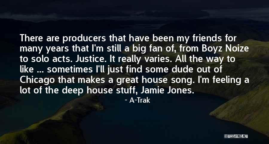 Solo Fan Quotes By A-Trak Solo Fan Quotes By A-Trak