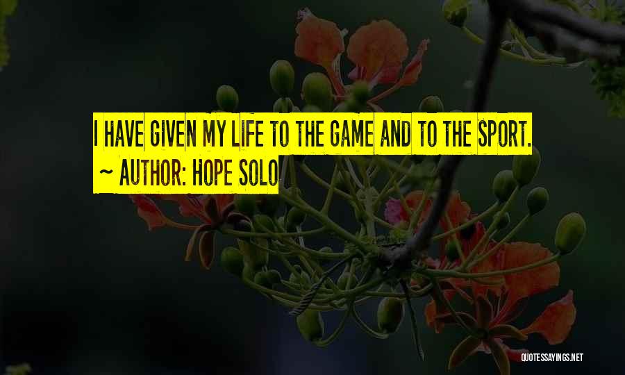 Solo Life Quotes By Hope Solo