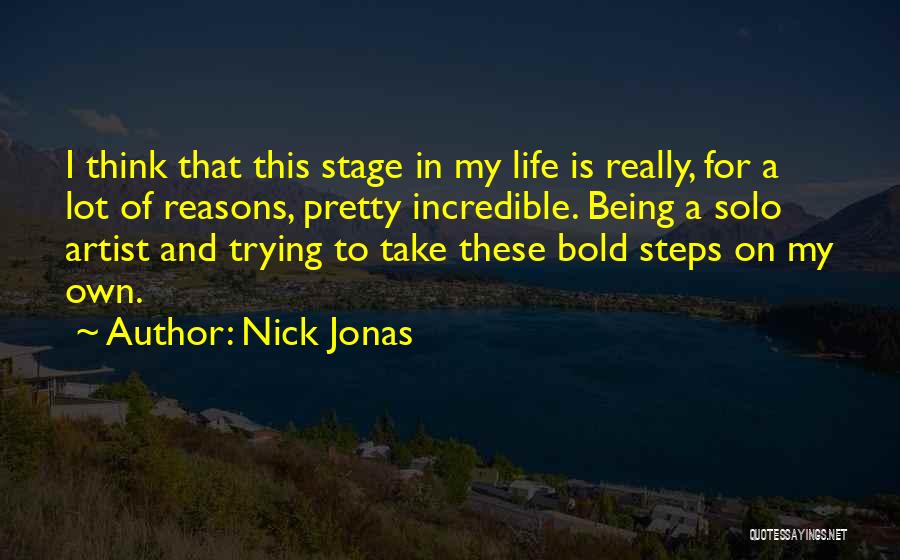 Solo Life Quotes By Nick Jonas