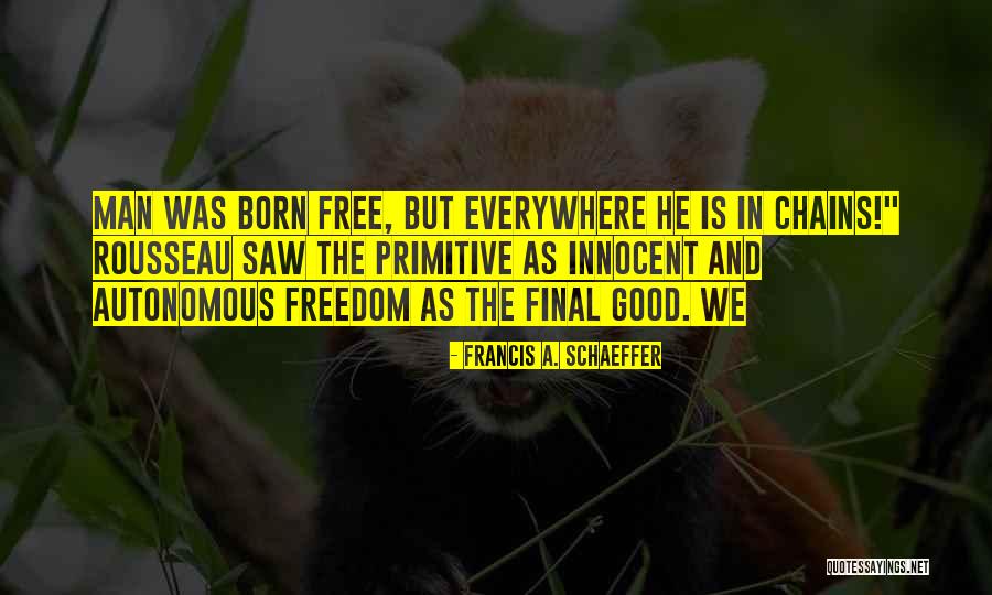 Sologubas Quotes By Francis A. Schaeffer Sologubas Quotes By Francis A. Schaeffer