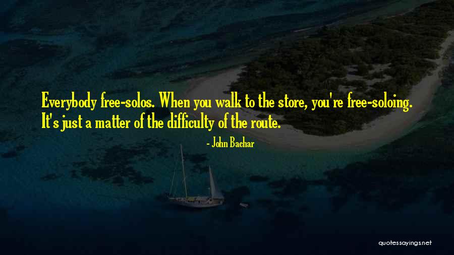 Soloing Quotes By John Bachar Soloing Quotes By John Bachar