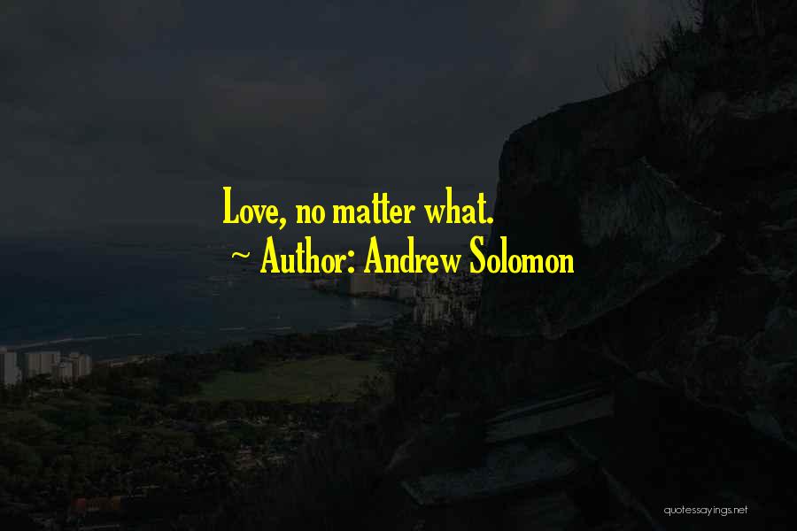 Solomon Love Quotes By Andrew Solomon