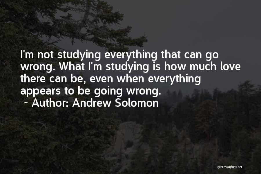 Solomon Love Quotes By Andrew Solomon