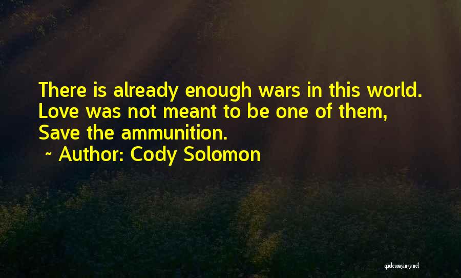Solomon Love Quotes By Cody Solomon