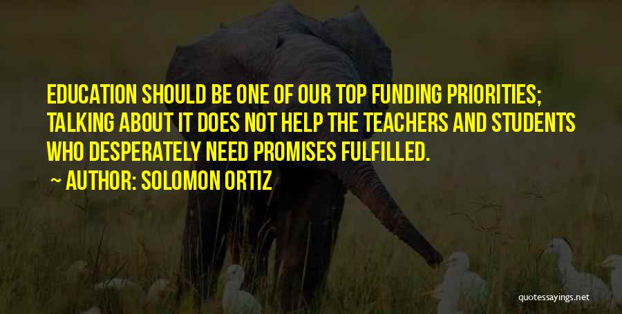 Solomon Ortiz Education Quotes By Solomon Ortiz