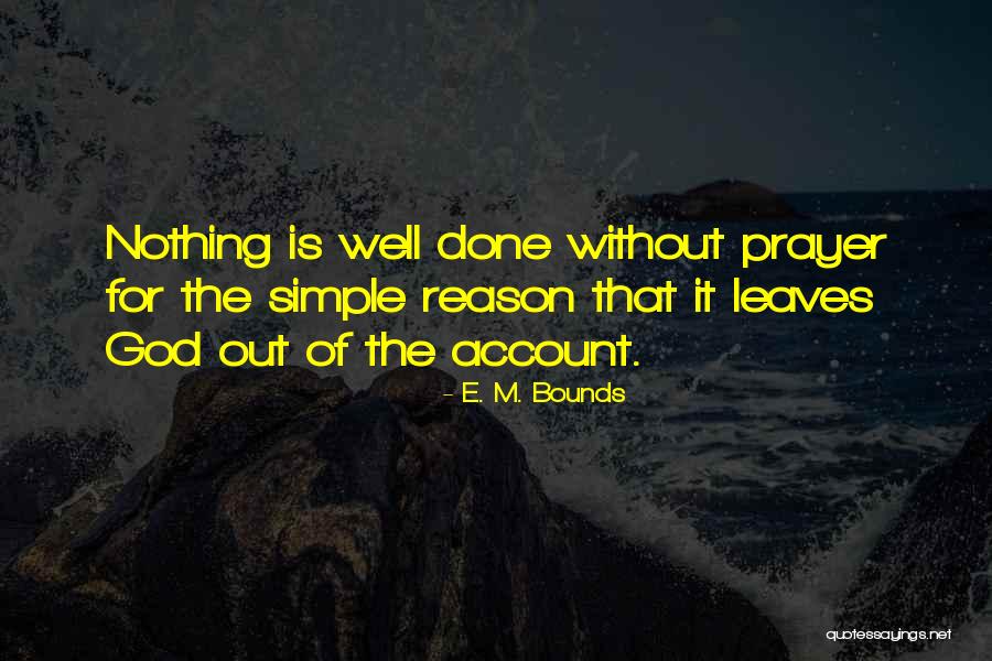 Solopreneurship Expert Quotes By E. M. Bounds Solopreneurship Expert Quotes By E. M. Bounds