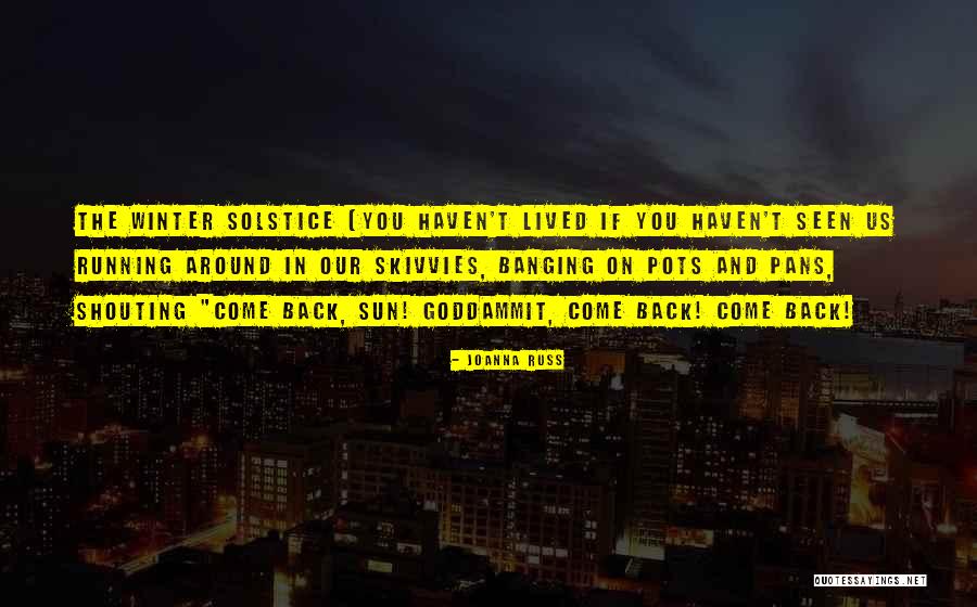 Solstice Quotes By Joanna Russ Solstice Quotes By Joanna Russ