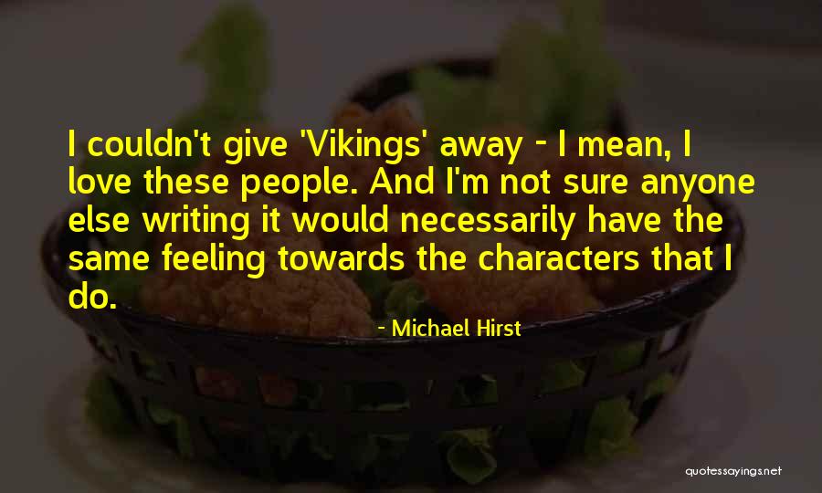 Solteiro50 Quotes By Michael Hirst Solteiro50 Quotes By Michael Hirst