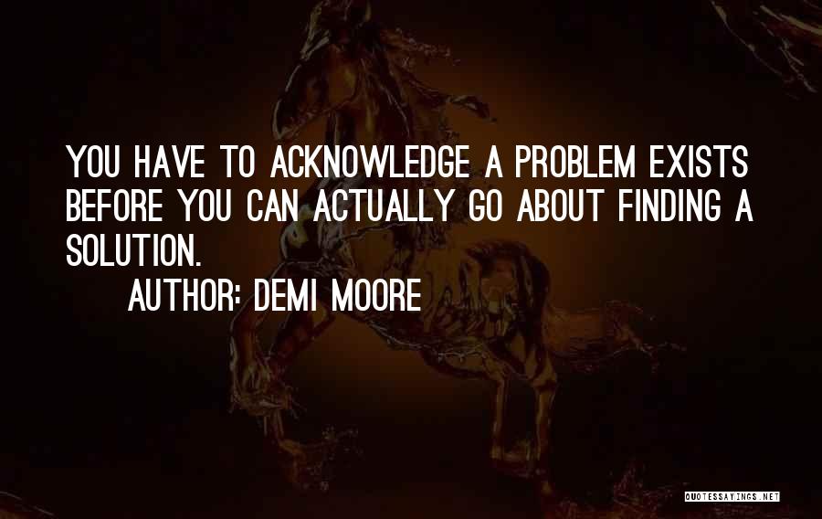 Solution Finding Quotes By Demi Moore