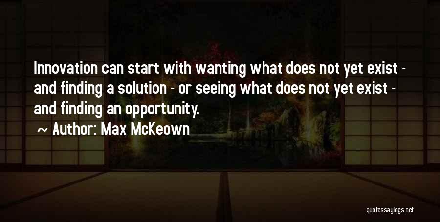 Solution Finding Quotes By Max McKeown