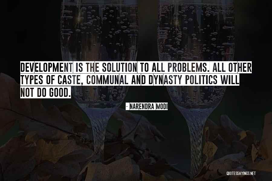 Solution To All Problems Quotes By Narendra Modi Solution To All Problems Quotes By Narendra Modi