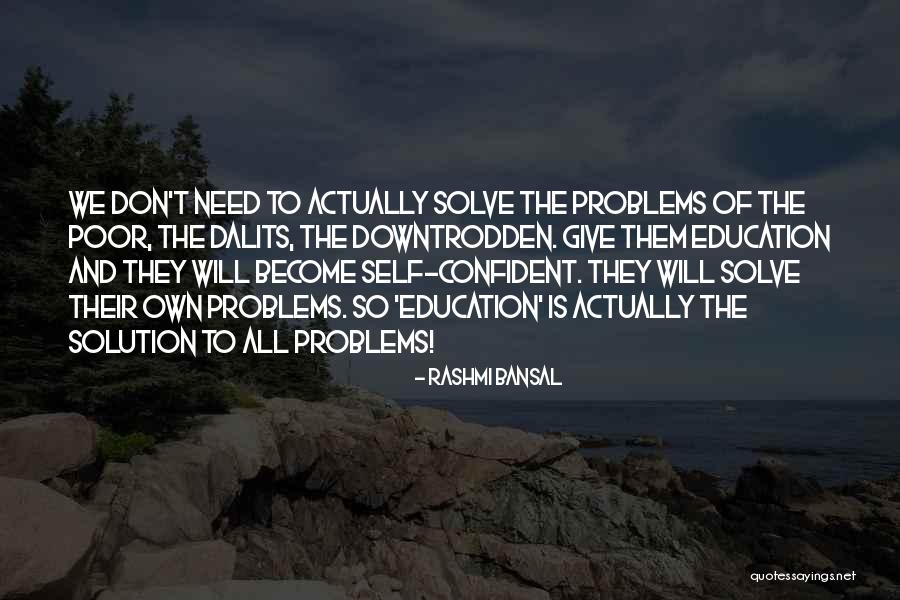 Solution To All Problems Quotes By Rashmi Bansal Solution To All Problems Quotes By Rashmi Bansal