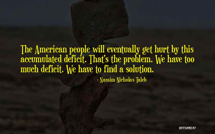 Solution To Problem Quotes By Nassim Nicholas Taleb Solution To Problem Quotes By Nassim Nicholas Taleb