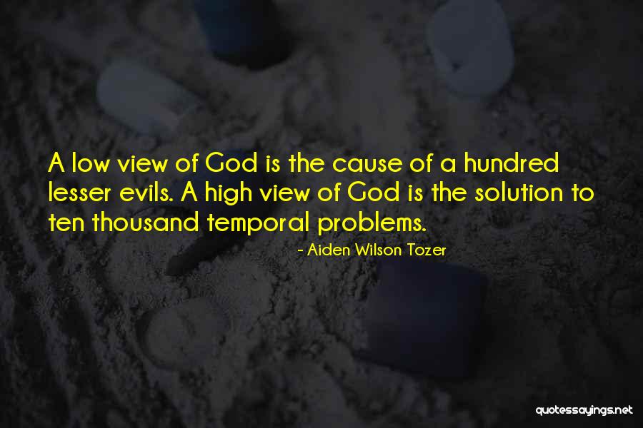 Solution To Problems Quotes By Aiden Wilson Tozer Solution To Problems Quotes By Aiden Wilson Tozer