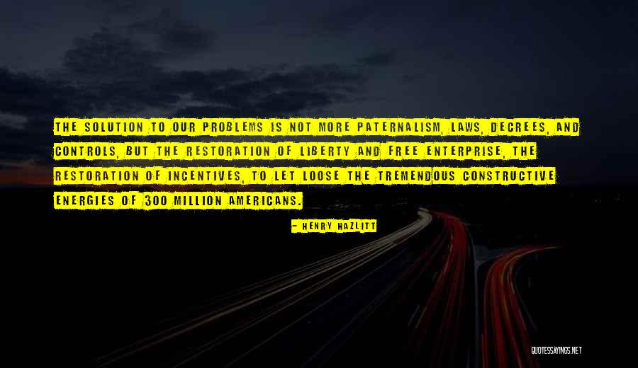 Solution To Problems Quotes By Henry Hazlitt Solution To Problems Quotes By Henry Hazlitt