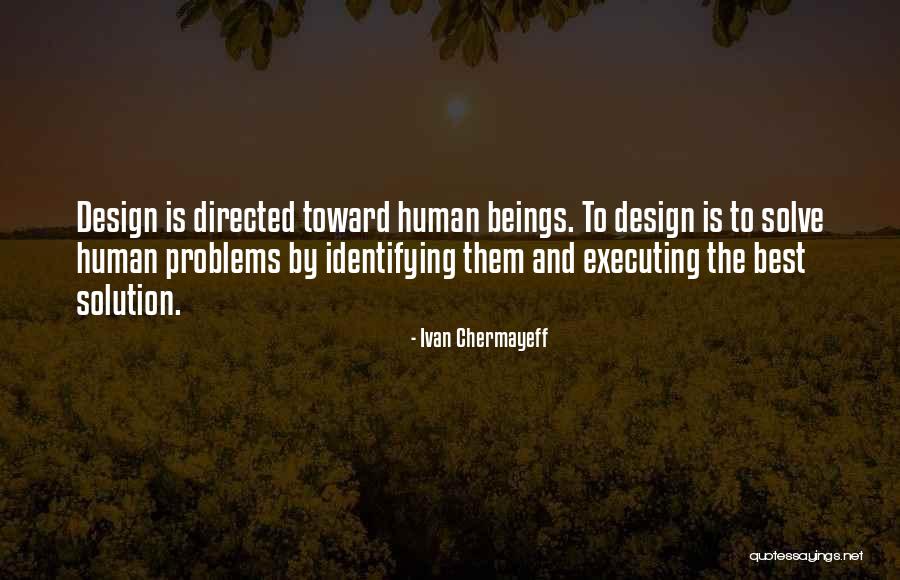 Solution To Problems Quotes By Ivan Chermayeff Solution To Problems Quotes By Ivan Chermayeff