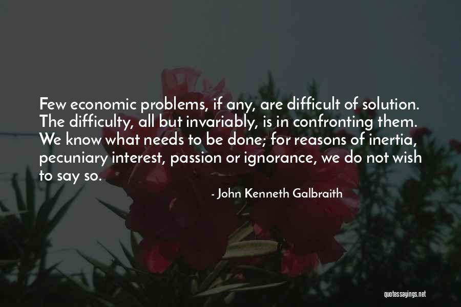 Solution To Problems Quotes By John Kenneth Galbraith Solution To Problems Quotes By John Kenneth Galbraith
