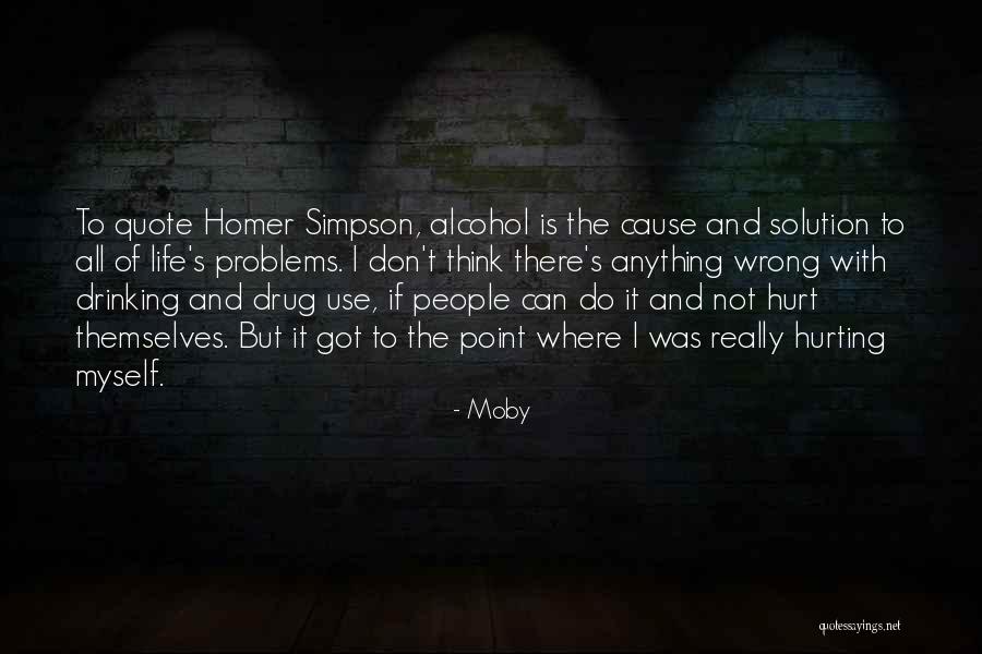 Solution To Problems Quotes By Moby Solution To Problems Quotes By Moby