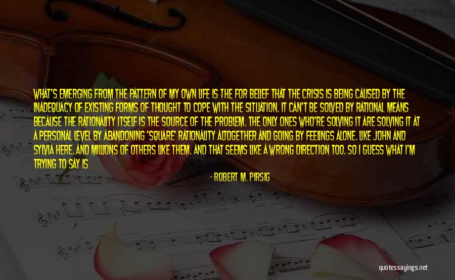 Solution To Problems Quotes By Robert M. Pirsig Solution To Problems Quotes By Robert M. Pirsig