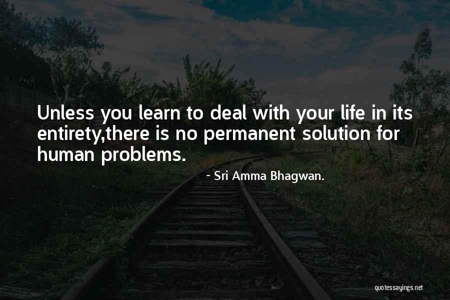 Solution To Problems Quotes By Sri Amma Bhagwan. Solution To Problems Quotes By Sri Amma Bhagwan.