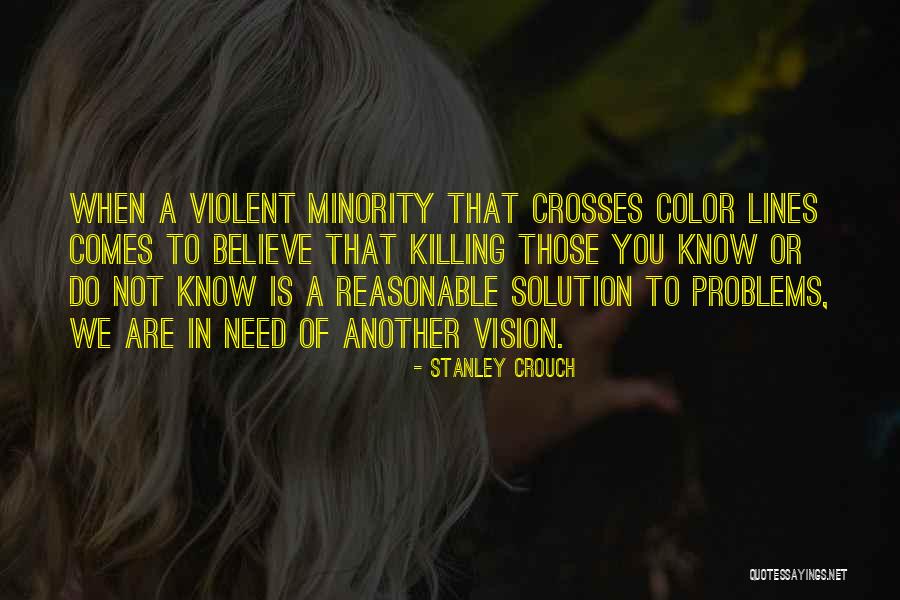 Solution To Problems Quotes By Stanley Crouch Solution To Problems Quotes By Stanley Crouch