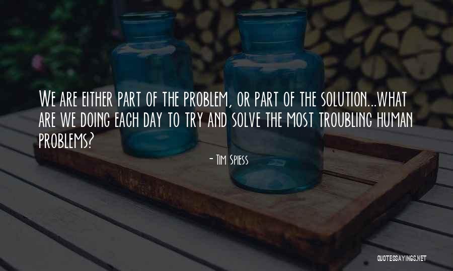 Solution To Problems To Problems Quotes By Tim Spiess Solution To Problems To Problems Quotes By Tim Spiess