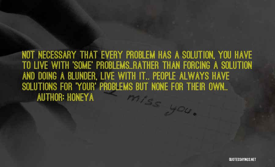 Solutions And Problems Quotes By Honeya