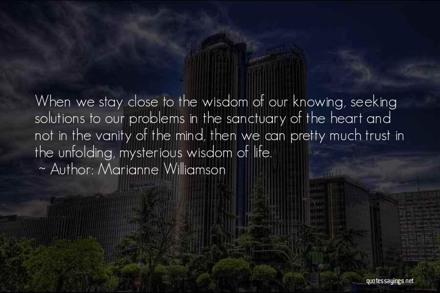 Solutions And Problems Quotes By Marianne Williamson