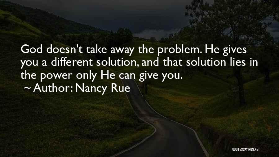 Solutions And Problems Quotes By Nancy Rue
