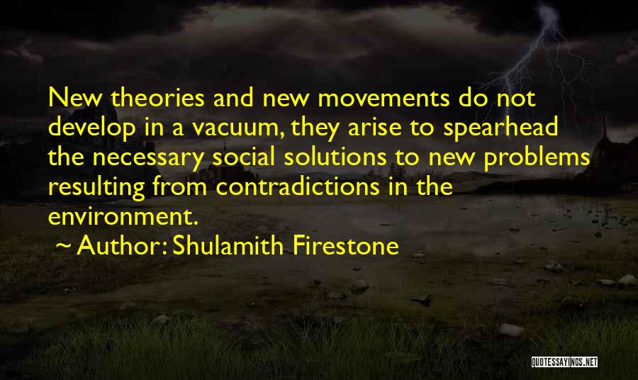 Solutions And Problems Quotes By Shulamith Firestone