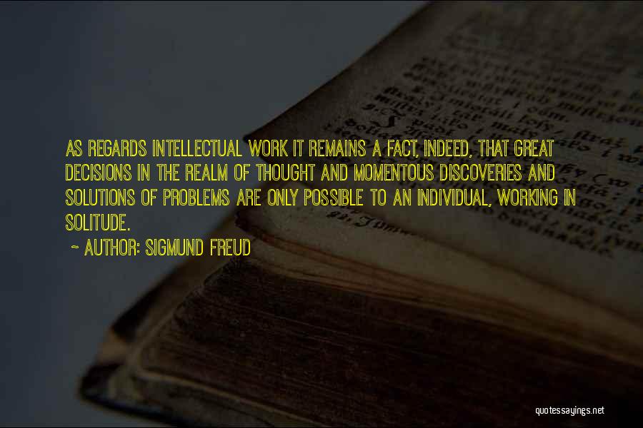 Solutions And Problems Quotes By Sigmund Freud