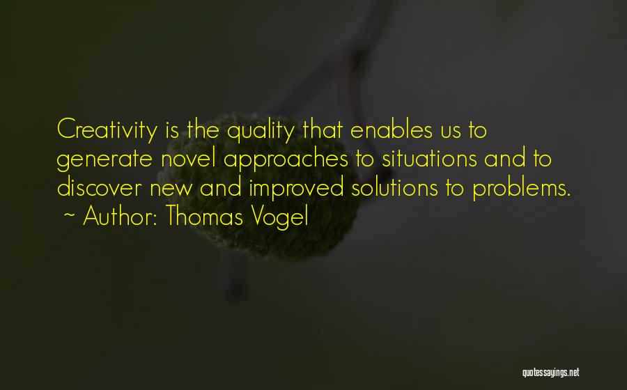 Solutions And Problems Quotes By Thomas Vogel