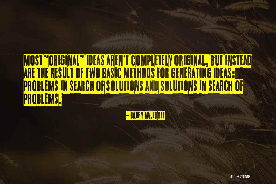 Solutions In Search Of Problems Quotes By Barry Nalebuff Solutions In Search Of Problems Quotes By Barry Nalebuff