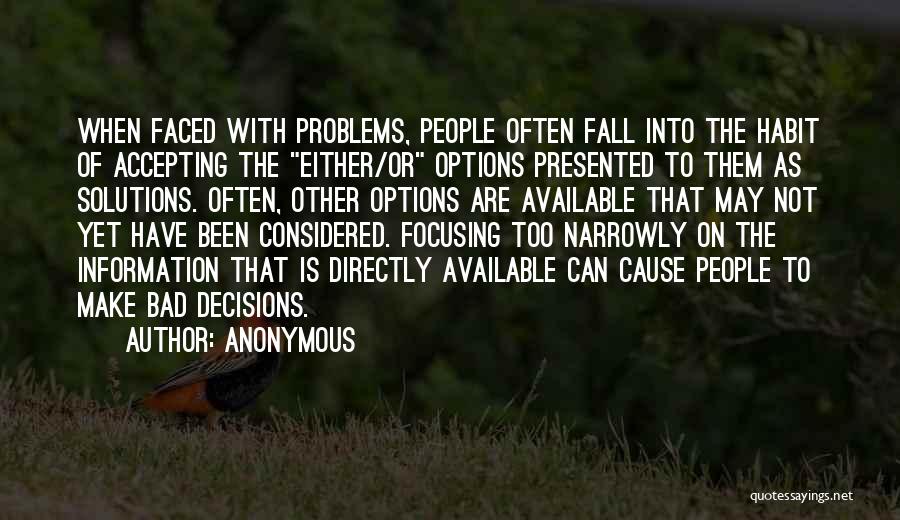 Solutions Not Problems Quotes By Anonymous