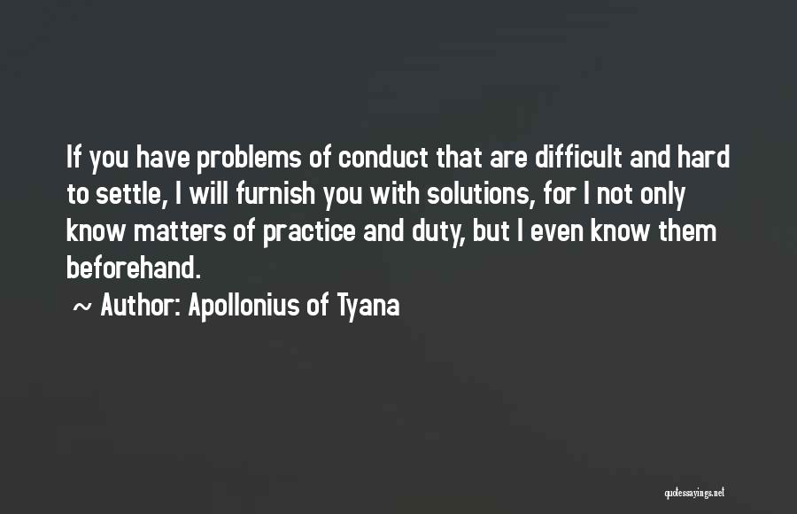 Solutions Not Problems Quotes By Apollonius Of Tyana