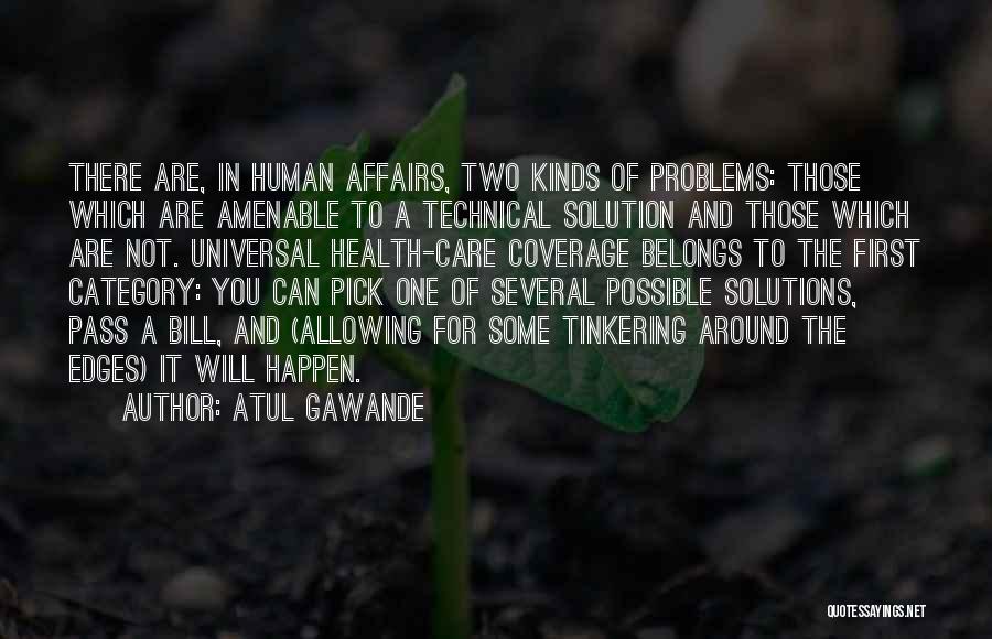 Solutions Not Problems Quotes By Atul Gawande