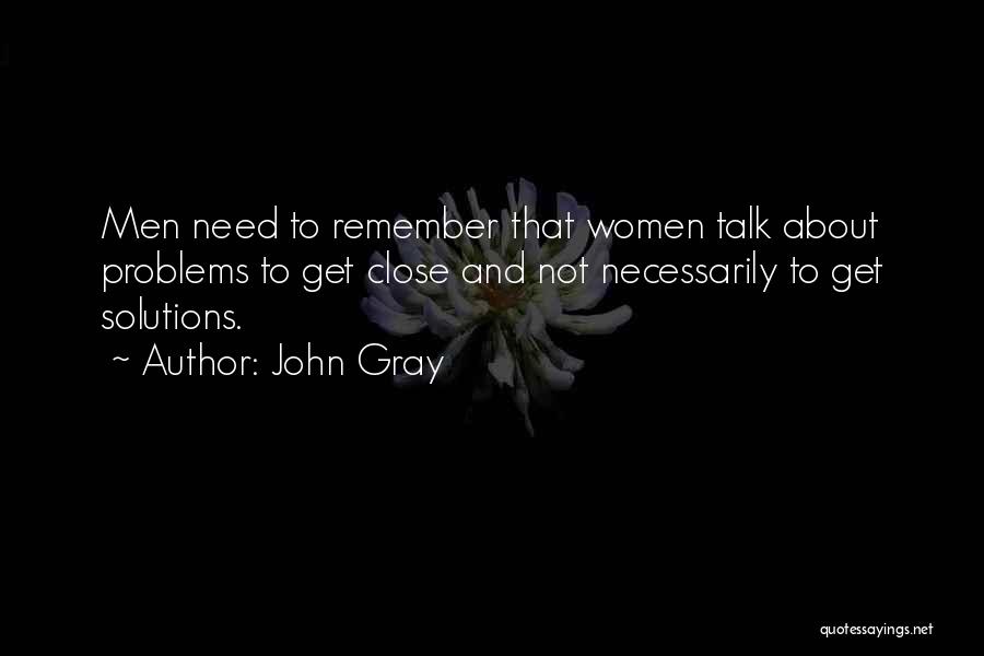 Solutions Not Problems Quotes By John Gray